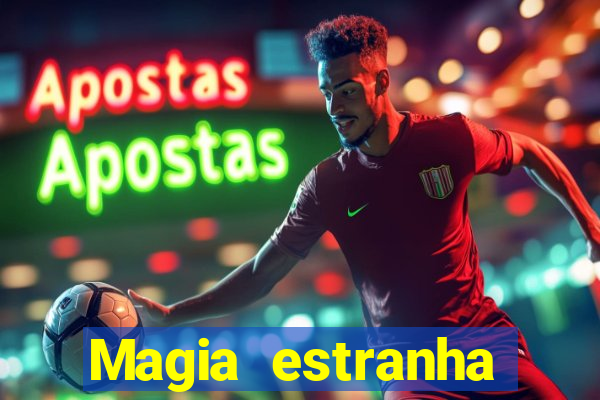 Magia estranha filme completo dublado